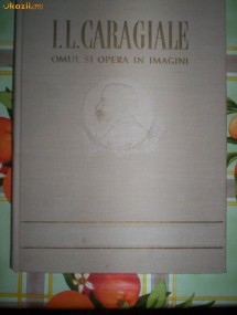 I.L.Caragiale-OMUL SI OPERA IN IMAGINI foto