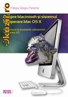 Despre Macintosh si sistemul de operare Mac OS X. Raspunsuri la intrebarile utilizatorilor. Versiunea 2.0. Editia a II-a - 112732 foto