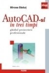 AutoCAD-ul in trei timpi. Ghidul proiectarii profesionale - 117849 foto
