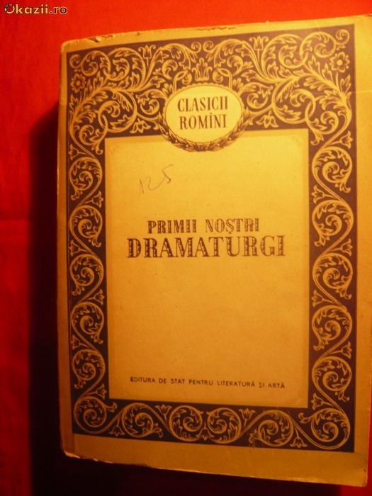 ANTOLOGIE- Primii Nostri Dramaturgi - Prima Editie - 1955 foto mare