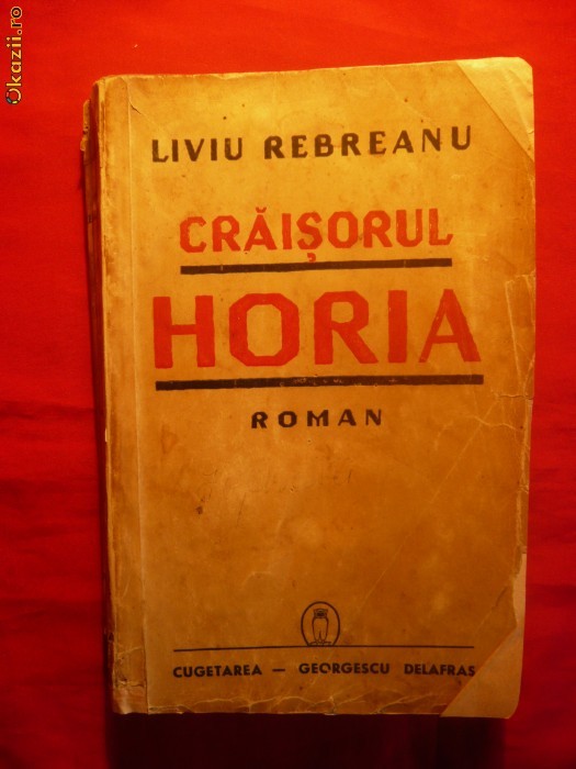 CRAISORUL HORIA - LIVIU REBREANU - ed. 1940 foto mare