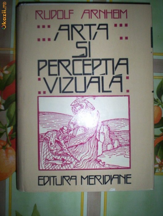 Rudolf Arnheim-ARTA SI PERCEPTIA VIZUALA foto mare