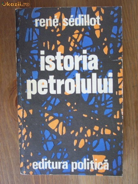 Rene Sedillot - Istoria petrolului foto mare