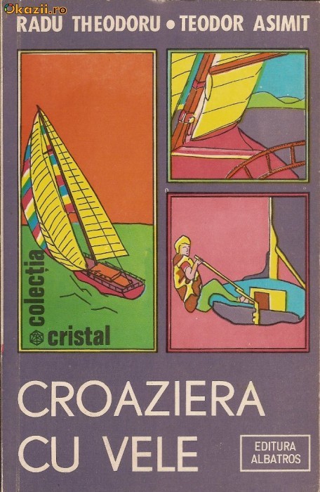 Croaziera cu vele - R.Theodoru, T.Asimit foto mare
