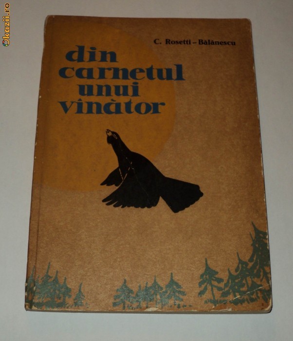 Din carnetul unui vanator  - Constantin Rosetti Balanescu -  vanatoare foto mare