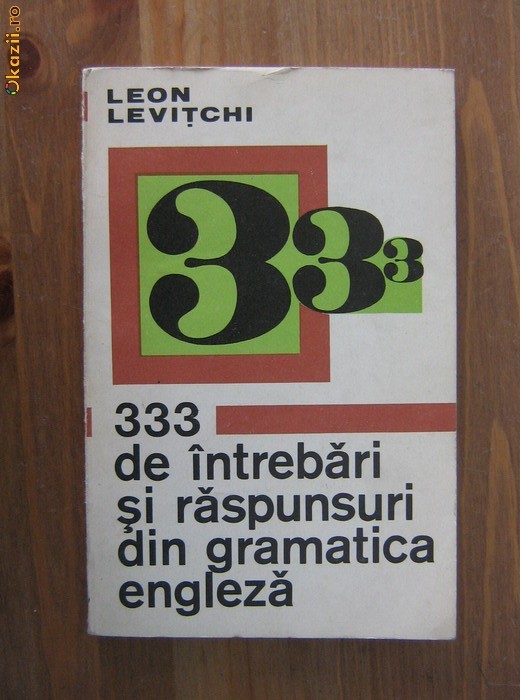 Leon Levitchi - 333 de intrebari si raspunsuri din gramatica engleza foto mare