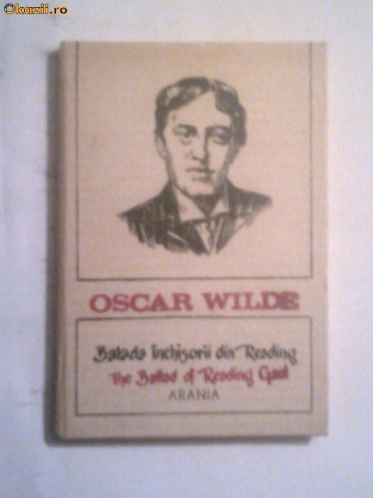 Oscar Wilde - Balada inchisorii din Reading \ The Ballad of Reading Gad foto mare