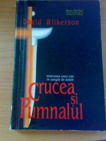 Crucea si Pumnalul- David Wilkerson foto Crucea si Pumnalul- David Wilkerson foto